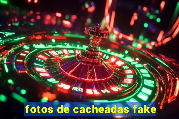 fotos de cacheadas fake